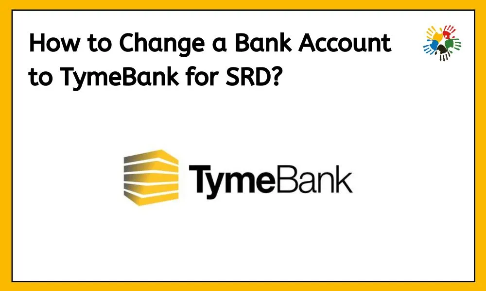 srd.sassa.gov.za Banking Details to Tymebank